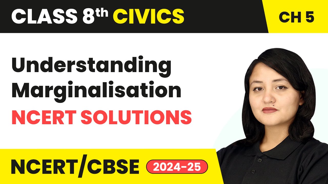 Understanding Marginalisation - NCERT Solutions | Class 8 Civics Chapter 5 | CBSE 20240-25