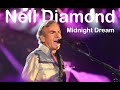 Neil Diamond - Midnight Dream