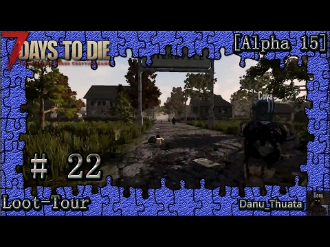 7 Days to Die Deutsch | Let's Play | Loot-Tour | 22 | [Alpha 15] 7 Days to Die German