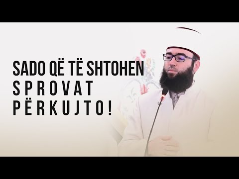 Sado që të shtohen sprovat, përkujto..! - Omer Bajrami
