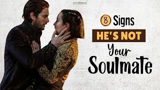 8 Signs He’s Not Your Soulmate 💔🥀