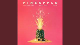 Pineapple (feat. Gucci Mane &amp; Quavo)