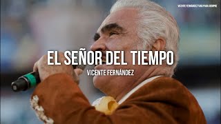 Vicente Fernández - El Señor Del Tiempo (Letra/Lyrics)