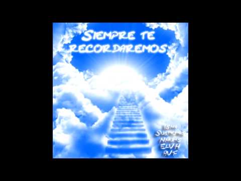Siempre te recordaremos(El VH, Subdemas, AVF, NHUMS, Isha)