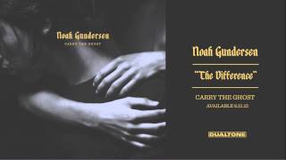 Noah Gundersen - The Difference (Official Audio)