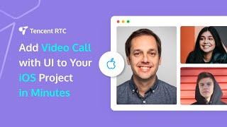 Add Video Call with UI to Your iOS Project Using Tencent RTC