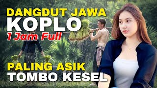 Download lagu 1 JAM NONSTOP CAMPURSARI DANGDUT JAWA KOPLO ENAK DIDENGAR BASS EMPUK PALING ASIK TOMBO KESEL mp3