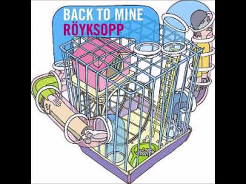 Royksopp - Back To Mine