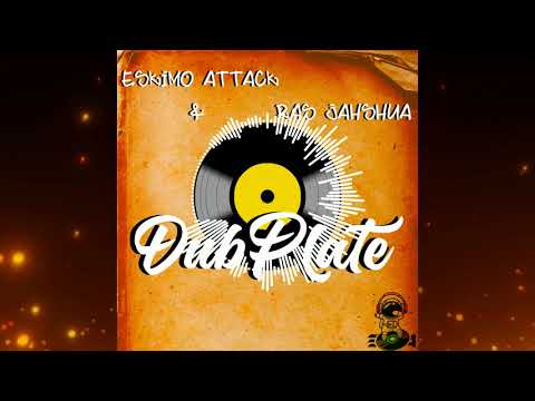 ESKIMO ATTACK FEAT. RAS JAHSHUA - DUBPLATE