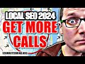 Local SEO 2024: How To Get More Local Business Calls