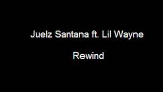 Rewind ( Lyrics ) - Lil Wayne Ft Juelz Santana