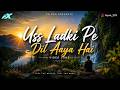 Uss Ladki Pe Dil Aaya Hai Naam Gum Jaayega Romantic 4K Video Edit FX Pro