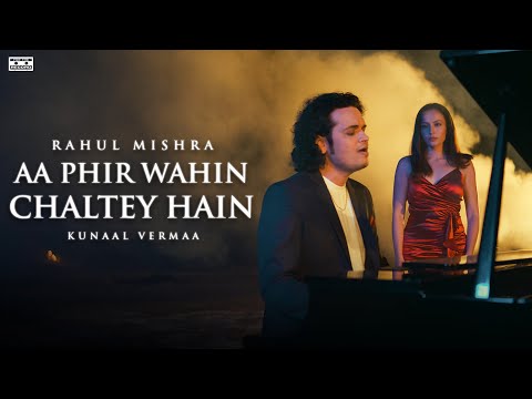 Aa Phir Wahin Chaltey Hain (Official Video) | Rahul Mishra | Kunaal Vermaa | For The Record