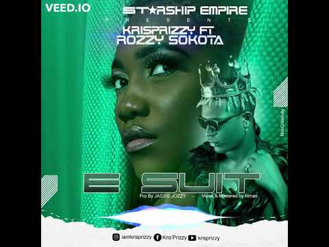 Krisprizzy ft Rozzy Sokota _ ( E SUIT ) _ Official Music Audio mp3 _BabalaoHits TV