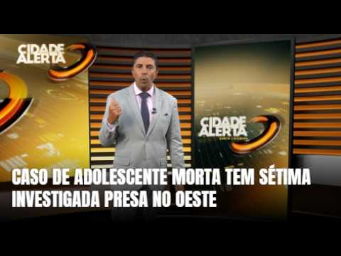 Sétima investigada é presa após morte e sequestro de adolescente em SC