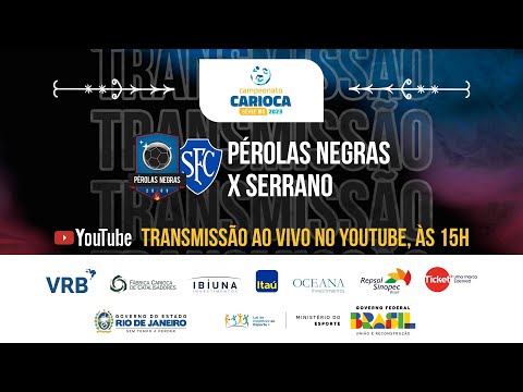 PÉROLAS NEGRAS X SERRANO |  SÉRIE B1 | CAMPEONATO CARIOCA | 4ª RODADA | AO VIVO