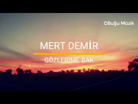 Mert Demir - Gözlerime Bak (Sözleri - Lyrics) | Oluyorum inan, aşkınla harap