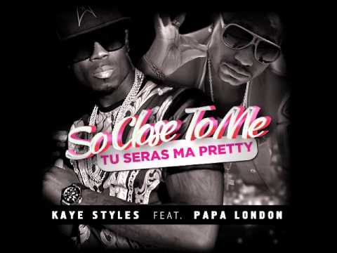 Kaye Styles feat Papa London - So Close To Me (French version)