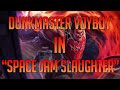 Voyboy Dunkmaster - "Space Jam Slaughter ...