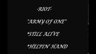 RIOT-ARMY OF ONE-STILL ALIVE-HELPIN&#39; HAND
