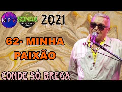 MINHA PAIXÃO - Conde Só Brega (Festival Somax Live Session 2021) - MPV