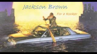 Jackson Browne - For A Rocker
