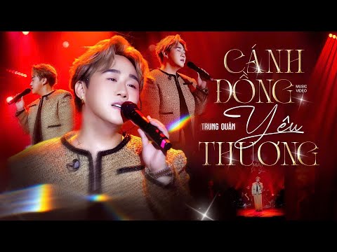 Cánh Đồng Yêu Thương - Trung Quân | Live Stage
