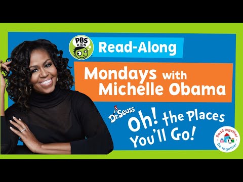 @DrSeuss  -  "Oh, the Places You'll Go!" read by Michelle Obama
