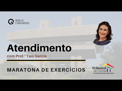Maratona de Exercícios TCM/SP - Atendimento, Arquivologia, Redação Oficial | Professora Taís Garcia