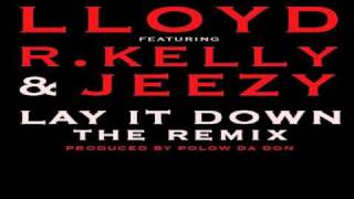 Lloyd  - Lay It Down feat. Young Jeezy & R. Kelly (G-Mix)