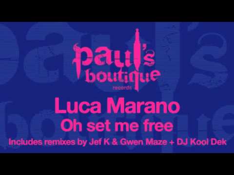 Luca Marano - Oh Set Me Free (Original Mix)