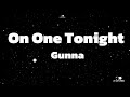 Gunna On One Tonight Lyrics