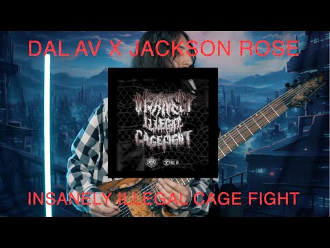 Dal Av x Jackson Rose - Insanely Illegal Cage Fight -  Guitar Playthrough