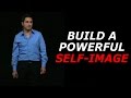 Build A Powerful Self-Image