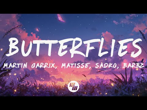 Martin Garrix, Matisse & Sadko, BARBZ - ⁠⁠Butterflies (Lyrics)