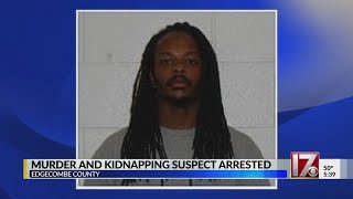 Kidnapping, murder suspect in Edgecombe County is arrested, officials say
