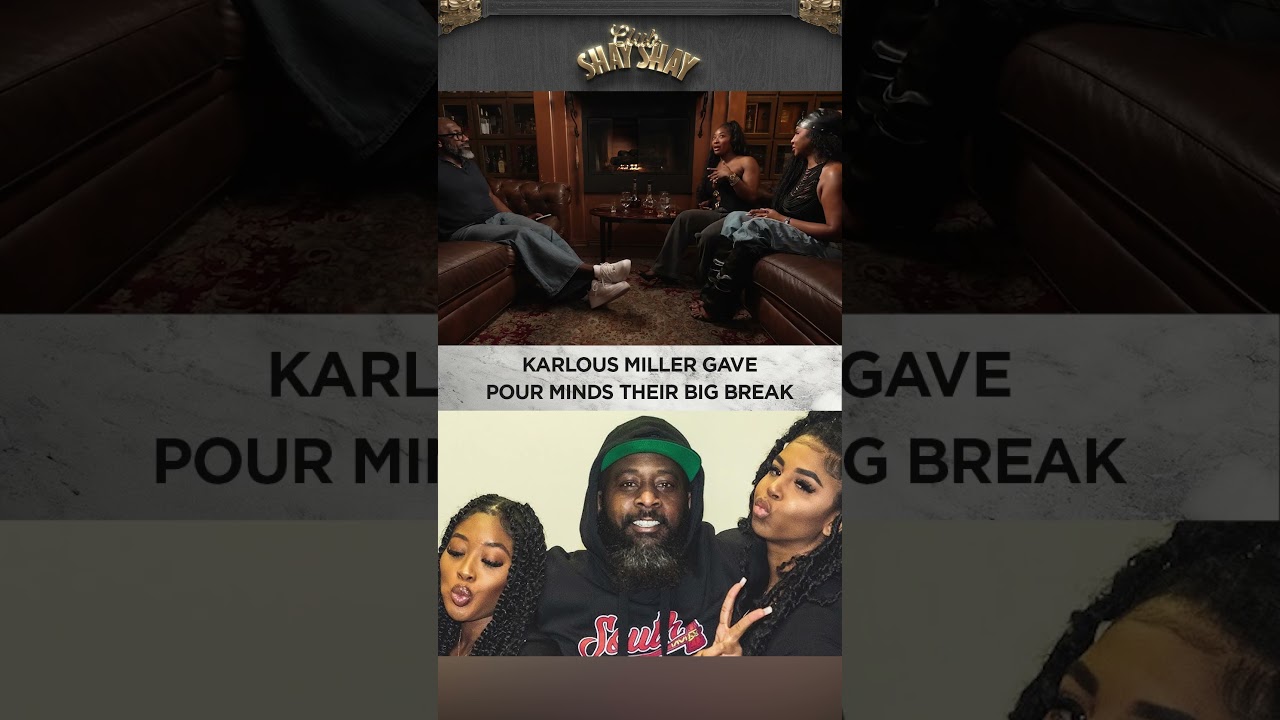 Karlous Miller Gave Pour Minds Their Big Break I CLUB SHAY SHAY