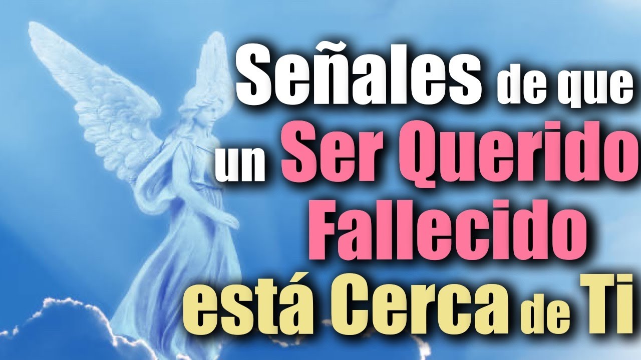 SEÑALES de que UN SER QUERIDO FALLECIDO ESTÁ CERCA de TI ✨