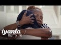 Official Trailer Season 6 Of Iyanla Fix My Life Iyanla Fix My Life Oprah Winfrey Network