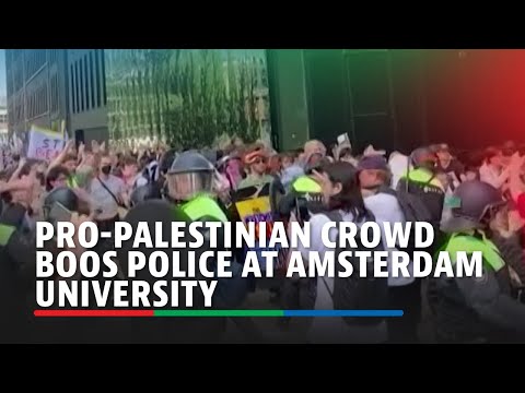 Pro-Palestinian crowd boos police at Amsterdam university ABS-CBN News