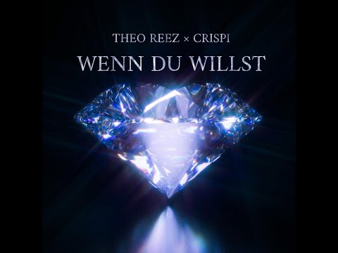 THEO REEZ X CRISPI - WENN DU WILLST (OFFICIAL VIDEO)