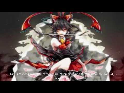 Nightcore: Gls - Flawless Wings of Yatagarasu (Nuclear Fusion Remix, from Touhou SA)