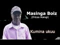 Kumina Ukuu By Masinga Boiz Prince Maingi Cell 0713294559 And 0113291907