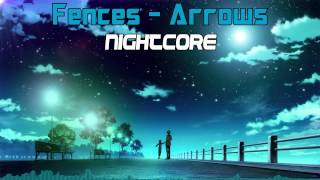 ►Fences - Arrows◄•Nightcore