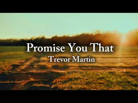 Trevor Martin - Promise You That (Official Lyric Video)