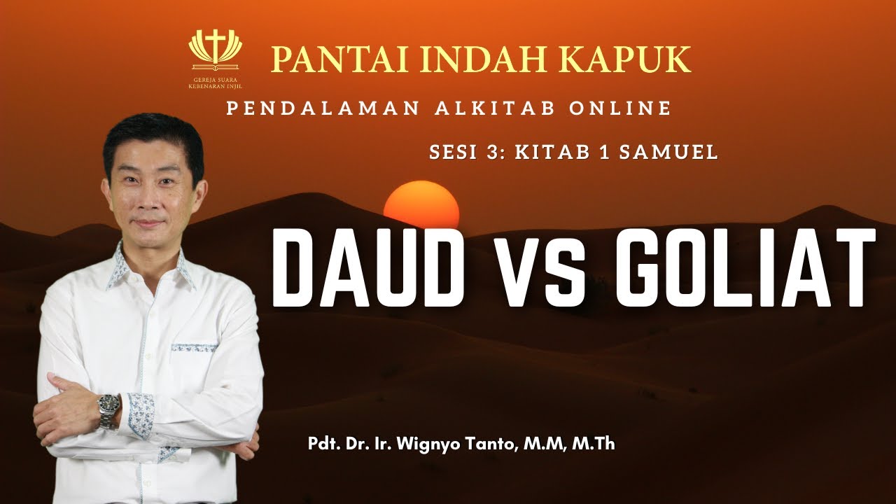 Kitab 1 Samuel (Sesi 3) – Daud vs Goliat – Pdt. Dr. Ir. Wignyo Tanto, M.M, M.Th