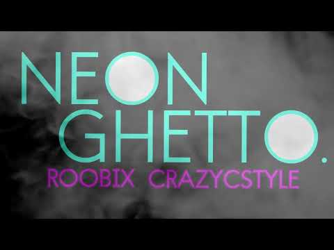 Neon Ghetto ft. CrazyCstyle