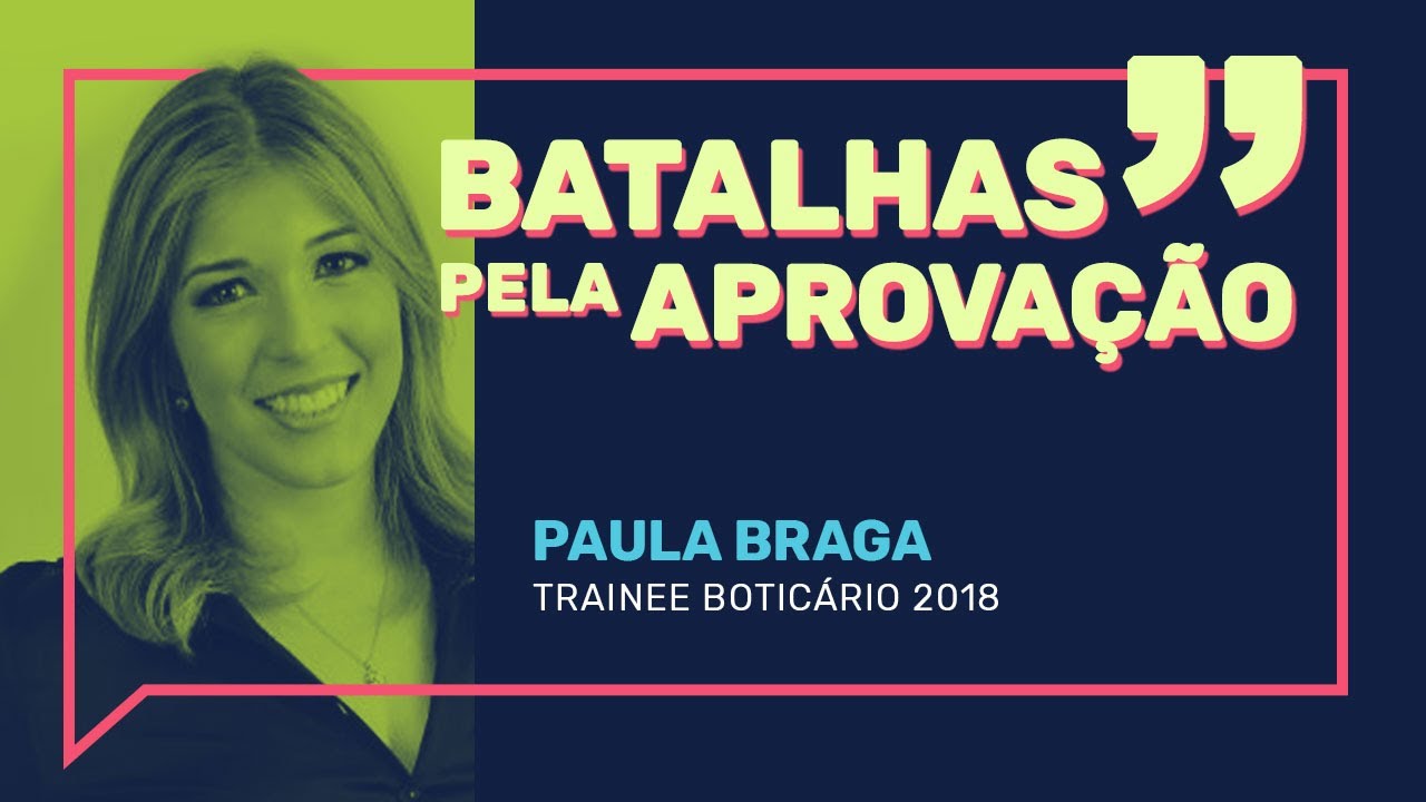 #5 Aprovada no Trainee Boticário 2018 | Aprovação em 7 programas de trainee