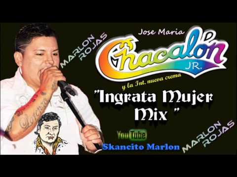 CHACALON JR - INGRATA MUJER MIX (EXCLUSIVO 2015)
