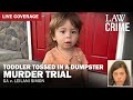 LIVE: Toddler Tossed in a Dumpster Murder Trial — GA v. Leilani Simon — Day 9